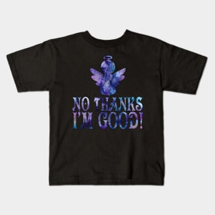 No thanks I'm good - angel Kids T-Shirt